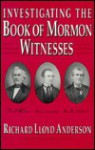 Investigating the Book of Mormon Witnesses - Richard Lloyd Anderson