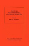 Topics In Transcendental Algebraic Geometry - Phillip A. Griffiths