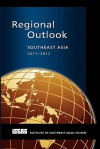 Regional Outlook: Southeast Asia 2011-2012 - Michael J. Montesano, Lee Poh Onn