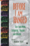 Before I Am Hanged: Ken Saro-Wiwa--Literature, Politics, and Dissent - Onookome Okome