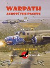 Warpath Across The Pacific: The Illustrated History Of The 345th Bombardment Group During World War II (Eagles Over the Pacific, #1) - Lawrence J. Hickey