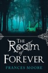 The Realm of Forever - Frances Moore