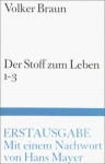 Der Stoff zum Leben 1-3: Gedichte - Volker Braun, Hans Mayer