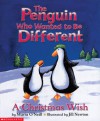 The Penguin Who Wanted To Be Different: A Christmas Wish - Maria O'neill