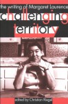 Challenging Territory: The Writing of Margaret Laurence - Christian Riegel