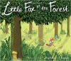 Little Fox in the Forest - Stephanie Graegin, Stephanie Graegin