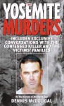 The Yosemite Murders - Dennis McDougal