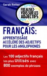 FRANÇAIS: APPRENDISAGE ACCELERE DES ADJECTIFS POUR LES ANGLOPHONES: Les 100 adjectifs français les plus utilisés avec 800 exemples de phrases. (French Edition) - Sarah Retter