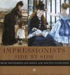 Impressionists Side by Side: Their Friendships, Rivalries, and Artistic Exchanges - Barbara Ehrlich White