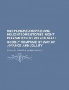 One Hundred Merrie and Delightsome Stories Right Pleasaunte to Relate in All Goodly Companie by Way of Joyance and Jollity - Robert B. Douglas