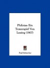 Philotas: Ein Trauerspiel Von Lessing (1907) - Paul Schlenther