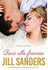 Bacio alla francese (Silver Cove Vol. 2) - Jill Sanders, Karla Libera