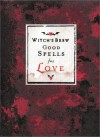 Witch's Brew: Good Spells for Love - Witch Bree