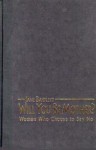 Will You Be Mother?: Women Who Choose to Say No - Jane Bartlett