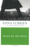 Down by the River - Edna O'Brien