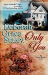 Only You - Deborah Grace Staley