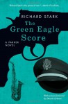 The Green Eagle Score: A Parker Novel (Parker Novels) - Richard Stark