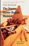 The Poetry Home Repair Manual: Practical Advice for Beginning Poets - Ted Kooser