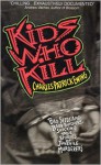 Kids Who Kill - Charles Patrick Ewing