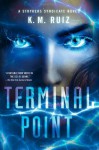 Terminal Point - K.M. Ruiz