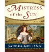 Mistress of the Sun - Sandra Gulland