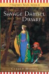 The Savage Damsel and the Dwarf (The Squire's Tales) book 3 - Gerald Morris