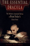 The Essential Dracula: the Definitive Annotated Edition - Bram Stoker, Leonard Wolf, Christopher Bing, Roxana Stuart