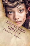 Damaged Girls I - Janice Ross