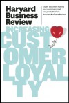 Harvard Business Review on Increasing Customer Loyalty - Harvard Business Review