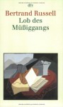 Lob des Müßiggangs - Bertrand Russell, Elisabeth Fischer-Wernecke