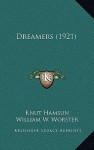 Dreamers (1921) - Knut Hamsun, William W. Worster