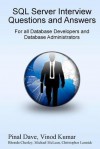 Sql Server Interview Questions And Answers: For All Database Developers And Developers Administrators - Pinal Dave, Vinod Kumar, Rhonda Chesley, Michael McLean, Christopher Lennick