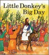 Little Donkey's Big Day (Palm Sunday (Little Fish Books About Bible Animals) - Gospel Light Publications