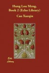 Hung Lou Meng, Book 2 (Echo Library) - Cao Xueqin, Henry Bencraft Joly