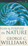 Plan and Purpose in Nature - George C. Williams