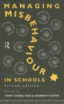 Managing Misbehaviour in Schools - Tony Charlton, Kenneth David