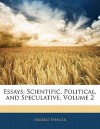 Essays: Scientific, Political, and Speculative, Volume 2 - Herbert Spencer