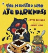 The Monster Who Ate Darkness. Joyce Dunbar, Jimmy Liao - Joyce Dunbar