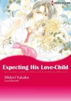 Expecting His Love-Child (Harlequin comics) - Carol Marinelli, Yukako Midori