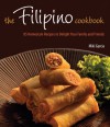 The Filipino Cookbook: 85 Homestyle Recipes to Delight Your Family and Friends - Miki Garcia, Luca Invernizzi Tettoni