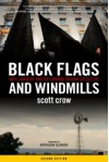 Black Flags and Windmills: Hope, Anarchy, and the Common Ground Collective - Scott Crow, Kathleen Cleaver