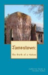 Jamestown: The Birth of a Nation - Catherine McGrew Jaime, Deirdre Fuller