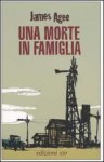 Una morte in famiglia - James Agee, Lucia P. Rodocanachi