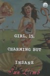 Girl, 15, Charming But Insane - Sue Limb