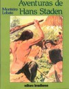 As Aventuras de Hans Staden - Monteiro Lobato