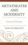 Metatheater and Modernity: Baroque and Neobaroque - Mary Ann Frese Witt