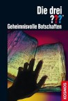 Die drei ???. Geheimnisvolle Botschaften . (Die drei Fragezeichen, #160) - Christoph Dittert