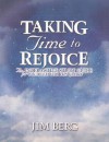 Taking Time to Rejoice: An Interactive Study Guide for Created for His Glory - Jim Berg