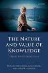 The Nature and Value of Knowledge: Three Investigations - Duncan Pritchard, Alan Millar, Adrian Haddock