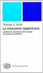 La rivoluzione copernicana, L'astronomia planetaria nello sviluppo del pensiero occidentale - Thomas S. Kuhn